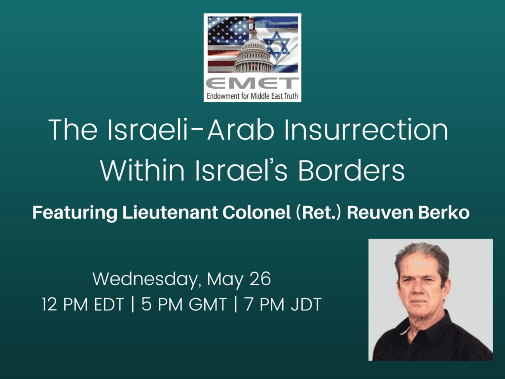 The Israeli-Arab Insurrection Within Israel's Borders - EMET | Endowment for Middle East Truth